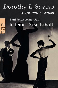 In feiner Gesellschaft / Lord Peter Wimsey Bd.12 - Sayers, Dorothy L.; Walsh, Jill Paton