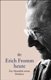 Erich Fromm heute Erich Fromm heute