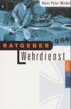 Ratgeber Wehrdienst - Wickel, Horst P.