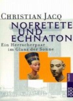 Nofretete und Echnaton - Jacq, Christian