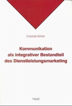 Kommunikation als integrativer Bestandteil des Dienstleistungsmarketing - Bühler, Charlotte