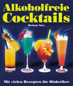 Alkoholfreie Cocktails - Süss, Helmut
