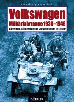 Volkswagen Militärfahrzeuge 1938-1948 - Mayer-Stein, Hans-Georg