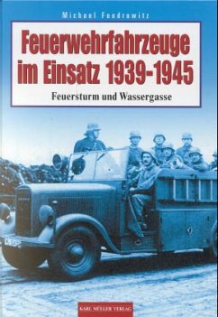Cover Feuerwehrfahrzeuge im Einsatz 1939-1945