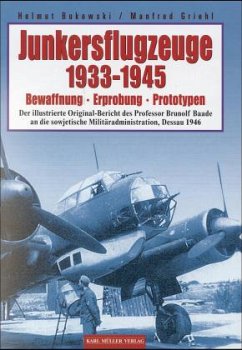 Junkersflugzeuge 1933-1945 - Bukowski, Helmut;Griehl, Manfred