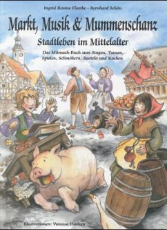 Markt, Musik & Mummenschanz - Floerke, Ingrid R.; Schön, Bernhard