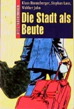 Die Stadt als Beute - Jahn, Walther;Ronneberger, Klaus;Lanz, Stephan