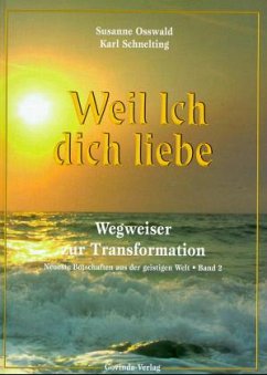 Weil Ich dich liebe - Osswald, Susanne; Schnelting, Karl