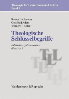 Theologische Schlüsselbegriffe - Lachmann, Rainer;Adam, Gottfried;Ritter, Werner H.