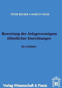 Bewertung des Anlagevermögens öffentlicher Einrichtungen. - Becker, Peter; Nicke, Marco