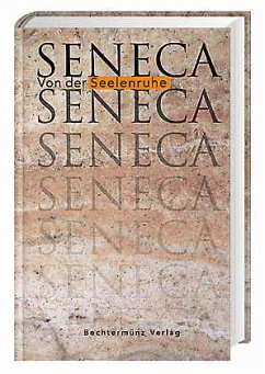 Von der Seelenruhe - Seneca, der Jüngere