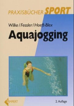 Aquajogging - Wilke, Kurt;Fessler, Jutta;Hoeft-Blex, Nicola