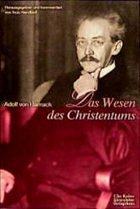 Das Wesen des Christentums - Harnack, Adolf von