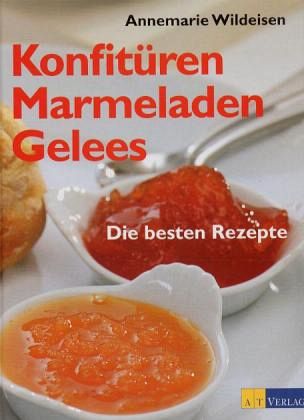 Konfitüren, Marmeladen, Gelees Konfitüren, Marmeladen, Gelees