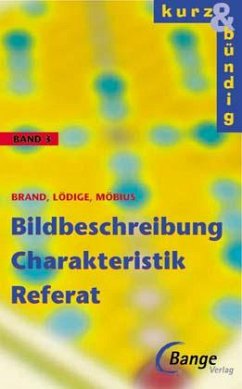 Bildbeschreibung, Charakteristik, Referat - Brand, Thomas; Lödige, Hartwig; Möbius, Thomas