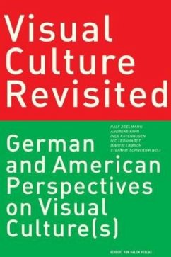 Visual Culture Revisited - Adelmann, Ralf (ed.) / Fahr, Andreas / Katenhusen, Ines / Leonhardt, Nic / Liebsch, Dimitri