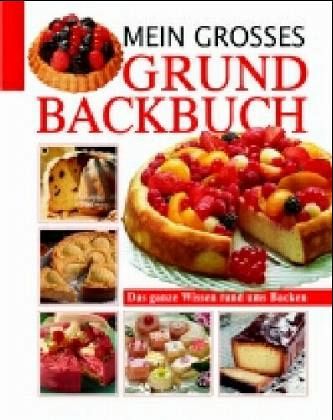 Mein großes Grundbackbuch Mein großes Grundbackbuch