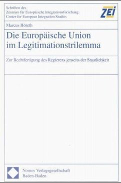 Die Europäische Union im Legitimationstrilemma - Höreth, Marcus