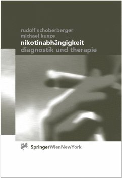 Nikotinabhängigkeit - Schoberberger, Rudolf;Kunze, Michael