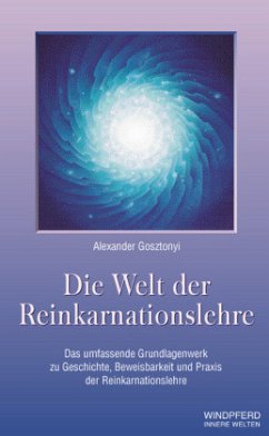 Die Welt der Reinkarnationslehre - Gosztonyi, Alexander
