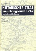 Historischer Atlas zum Kriegsende 1945 zwischen Berlin und dem Erzgebirge