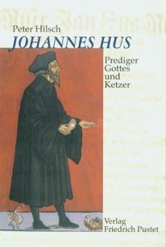 Johannes Hus (um 1370-1415) - Hilsch, Peter