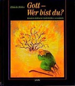 Gott - Wer bist du? - Bihler, Elsbeth