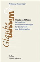 Glaube und Wissen - Klausnitzer, Wolfgang