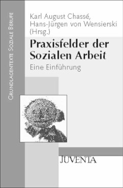 Praxisfelder der Sozialen Arbeit - Chassé, Karl August / Wensierski, Hans-Jürgen von (Hgg.)