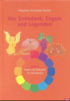 Von Erntedank, Engeln und Legenden - Schneider-Stotzer, Franziska