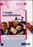 Der GmbH-Geschäftsführer von A-Z Der GmbH-Geschäftsführer von A-Z