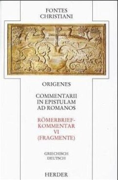 Fontes Christiani 1. Folge. Commentarii in epistulam ad Romanos / Fontes Christiani, 1. Folge 2/6, Tl.6 - Origenes