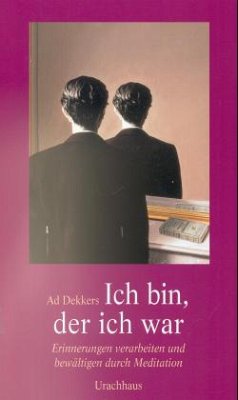 Ich bin, der ich war - Dekkers, Ad