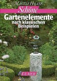 Schöne Gartenelemente nach klassischen Beispielen Schöne Gartenelemente nach klassischen Beispielen