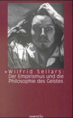 Wilfrid Sellars: Der Empirismus und die Philosophie des Geistes - Sellars, Wilfrid