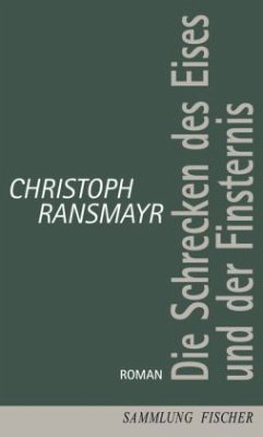 Die Schrecken des Eises und der Finsternis - Ransmayr, Christoph