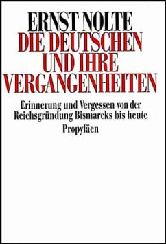 Die Deutschen und ihre Vergangenheiten - Nolte, Ernst