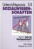 Ende der Arbeitsgesellschaft? / Unterrichtspraxis S II, Sozialwissenschaften Bd.3