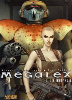 Die Anomalie / Megalex Bd.1 - Jodorowsky, Alexandro; Beltran, Fred