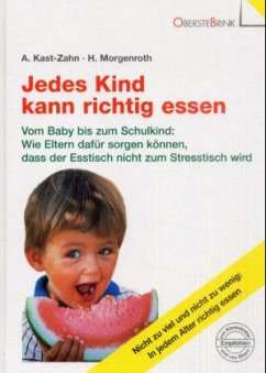 Jedes Kind kann richtig essen - Kast-Zahn, Annette; Morgenroth, Hartmut