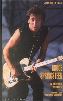 Bruce Springsteen, In eigenen Worten - Springsteen, Bruce