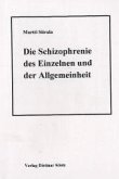 Die Schizophrenie des Einzelnen und der Allgemeinheit Die Schizophrenie des Einzelnen und der Allgemeinheit