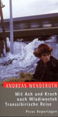 Mit Ach und Krach nach Wladiwostok, Transsibirische Reise - Wenderoth, Andreas