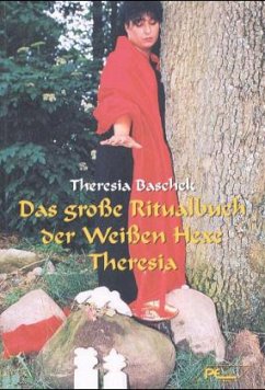 Das große Ritualbuch der Weißen Hexe Theresia - Baschek, Theresia