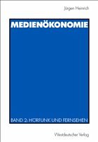 Medienökonomie - Heinrich, Jürgen