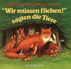 'Wir müssen fliehen!' sagten die Tiere - Dann, Colin; Dietzsch-Capelle, Erika