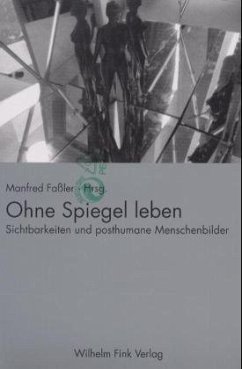 Ohne Spiegel leben - Faßler, Manfred