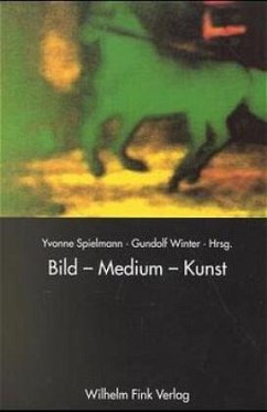 Bild, Medium, Kunst - Spielmann, Yvonne / Winter, Gundolf (Hgg.)