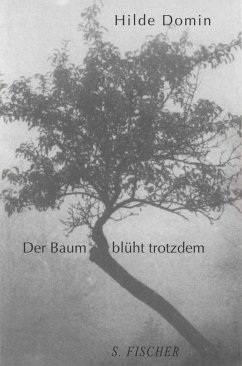 Der Baum blüht trotzdem - Domin, Hilde