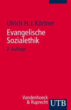 Evangelische Sozialethik - Körtner, Ulrich H. J.